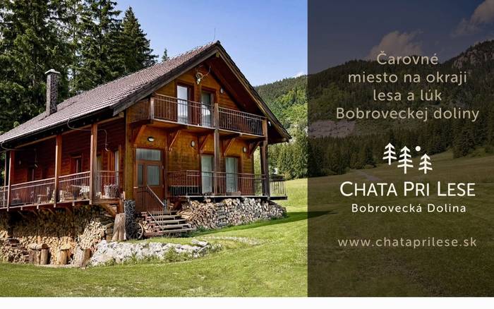 Chata pri lese - Bobrovecká dolina