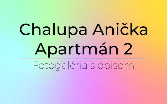 Chalupa Anička Važec